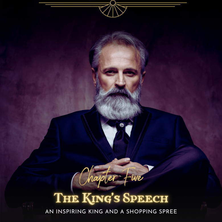 Chapter 5: The King's Speech Chapter 5: The King's Speech
