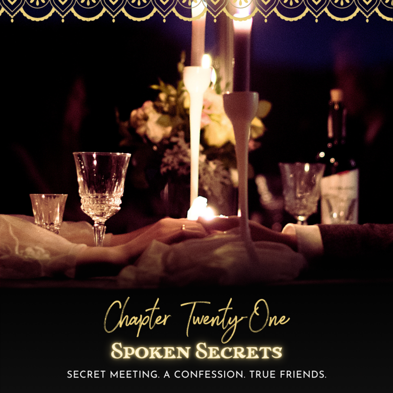 Chapter 21: Spoken Secrets Chapter 21: Spoken Secrets