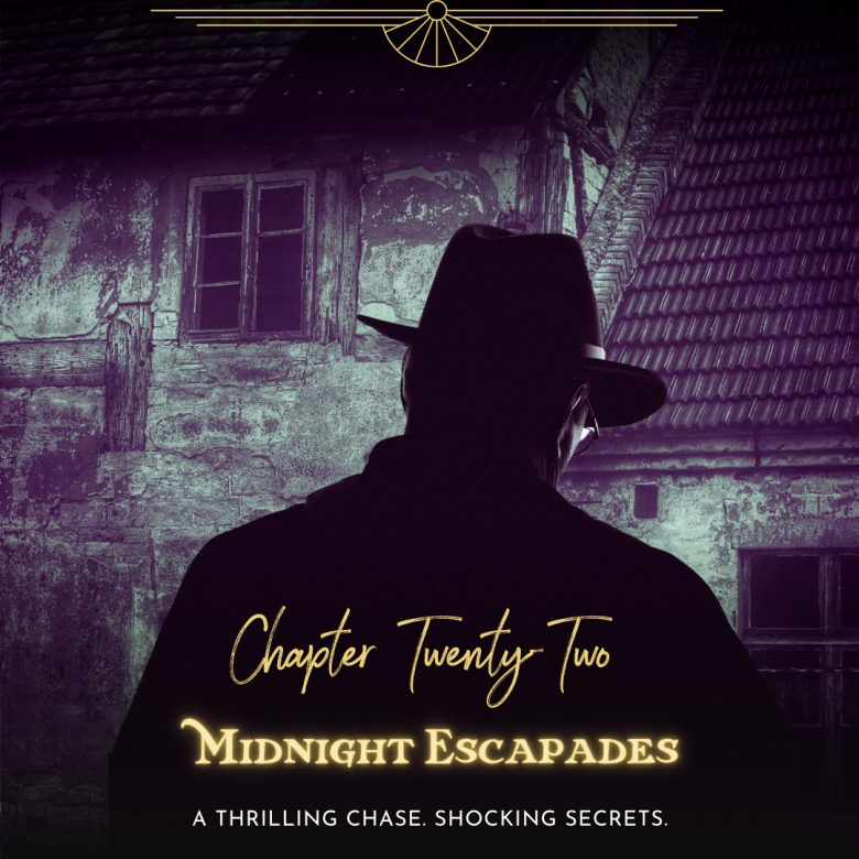 Chapter 22: Midnight Escapades